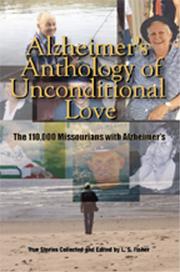 Cover of: Alzheimer's Anthology of Unconditional Love: The 110,000 Missourians with Alzheimer's