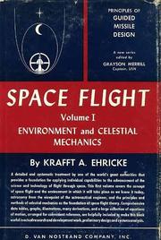 Cover of: Space flight.: Vol. I, Environment and Celestial Mechanics