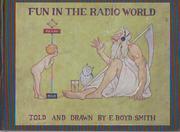 Cover of: Fun in the radio world by E. Boyd Smith