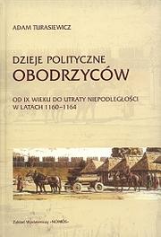 Cover of: Dzieje polityczne Obodrzycow od IX wieku do utraty niepodleglosci w latach 1160-1164