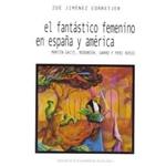 EL FANTÁSTICO FEMENINO EN ESPAÑA Y AMÉRICA by Zoé Jiménez Corretjer