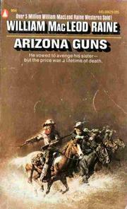 Cover of: Arizona Guns by William MacLeod Raine, William MacLeod Raine