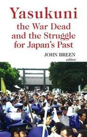 Cover of: Yasukuni: The War Dead and the Struggle for Japan's Past