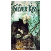 The silver kiss by Annette Curtis Klause