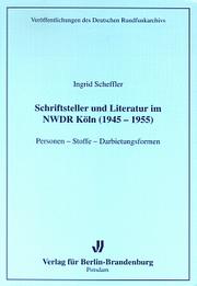 Cover of: Schriftsteller und Literatur im NWDR Köln (1945-1955): Personen, Stoffe, Darbietungsformen