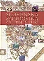 Cover of: Slovenska zgodovina v besedi in sliki by Barbara Vodopivec