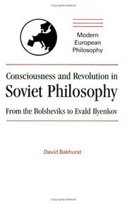 Consciousness and revolution in Soviet philosophy by David Bakhurst