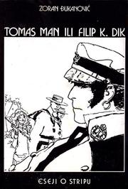 Cover of: Tomas Man ili Filip K. Dik (Thomas Mann or Philip K. Dick - Essays on Comics) by Zoran Đukanović (Zoran Djukanovic)