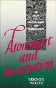 Cover of: Atonement and incarnation | Vernon White