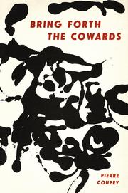 Cover of: Bring forth the cowards. by Pierre Coupey