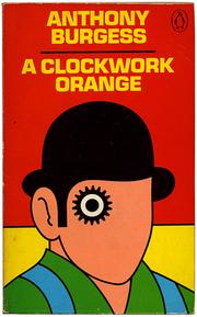 Cover of: A clockwork orange. by Anthony Burgess