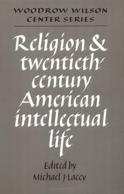 Cover of: Religion and Twentieth-Century American Intellectual Life (Woodrow Wilson Center Press) by Michael James Lacey