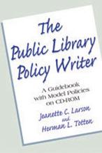 Cover of: Public Library Policy Writer: A Guidebook With Model Policies on Cd-rom