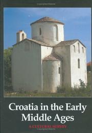 Cover of: Croatia in the Early Middle Ages: A cultural survey