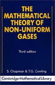 Cover of: The Mathematical Theory of Non-uniform Gases by Sydney Chapman, T. G. Cowling