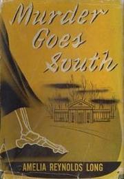 Cover of: Murder Goes South by Amelia Reynolds Long