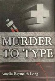 Cover of: Murder to Type by Amelia Reynolds Long