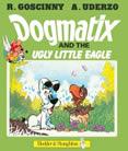 Cover of: Dogmatix and the Ugly Little Eagle