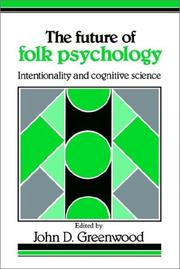 Cover of: The Future of folk psychology: intentionality and cognitive science