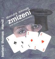 Cover of: Absolutně dokonalé zmizení, aneb, Největší ze všech kouzelníků