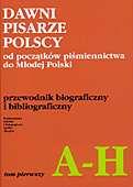 Cover of: Dawni pisarze Polscy: od początków piśmiennictwa do Młodej Polski : przewodnik biograficzny i bibliograficzny