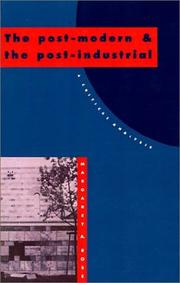 Cover of: The post-modern and the post-industrial: a critical analysis