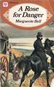 Cover of: A Rose for Danger by Marguerite Bell