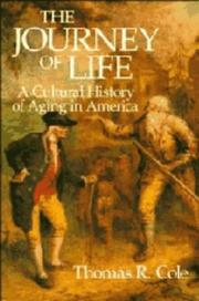 Cover of: The Journey of Life: A Cultural History of Aging in America
