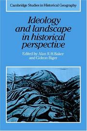 Cover of: Ideology and landscape in historical perspective by edited by Alan R.H. Baker and Gideon Biger.