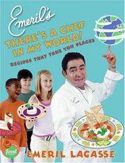 Cover of: Emeril's there's a chef in my world!: recipes that take you places