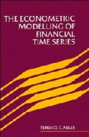 The Econometric Modelling of Financial Time Series by Terence C. Mills