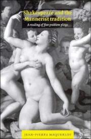Cover of: Shakespeare and the mannerist tradition by Jean-Pierre Maquerlot