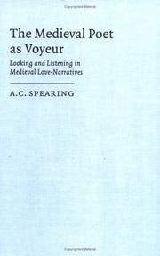 Cover of: The medieval poet as voyeur: looking and listening in medieval love-narratives