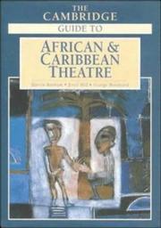 Cover of: The Cambridge guide to African and Caribbean theatre by edited by Martin Banham, Errol Hill, George Woodyard ; advisory editor for Africa, Olu Obafemi.