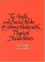 Cover of: The Health and Social Needs of Young Adults with Physical Disabilities (Clinics in Developmental Medicine (Mac Keith Press))