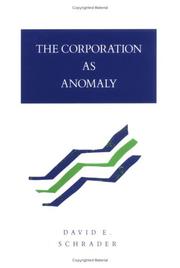The corporation as anomaly by David E. Schrader