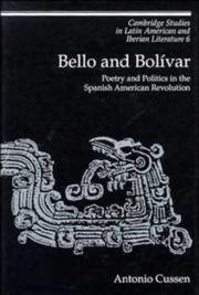 Cover of: Bello and Bolívar: poetry and politics in the Spanish American Revolution