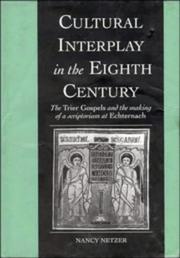 Cover of: Cultural interplay in the eighth century: the Trier Gospels and the making of a scriptorium at Echternach