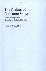 Cover of: The claims of common sense: Moore, Wittgenstein, Keynes and the social sciences