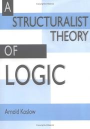 A structuralist theory of logic by Arnold Koslow