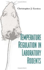 Cover of: Temperature regulation in laboratory rodents by Christopher J. Gordon