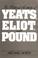 Cover of: The political aesthetic of Yeats, Eliot, and Pound