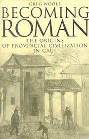 Cover of: Becoming Roman: the origins of provincial civilization in Gaul
