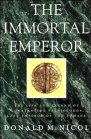 Cover of: The immortal emperor: the life and legend of Constantine Palaiologos, last emperor of the Romans