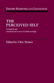 Cover of: The Perceived self: ecological and interpersonal sources of self-knowledge