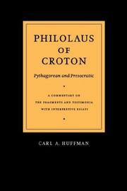 Cover of: Philolaus of Croton: Pythagorean and presocratic : a commentary on the fragments and testimonia with interpretive essays