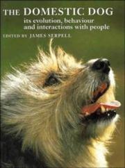 Cover of: The Domestic Dog: Its Evolution, Behaviour and Interactions with People