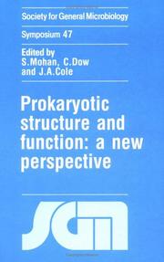 Cover of: Prokaryotic structure and function: a new perspective : Forty-seventh Symposium of the Society for General Microbiology held at the University of Edinburgh, April 1991