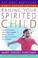 Cover of: Raising Your Spirited Child Rev Ed