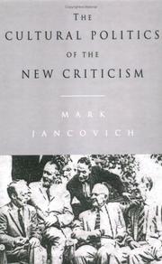 Cover of: The cultural politics of the New Criticism by Mark Jancovich